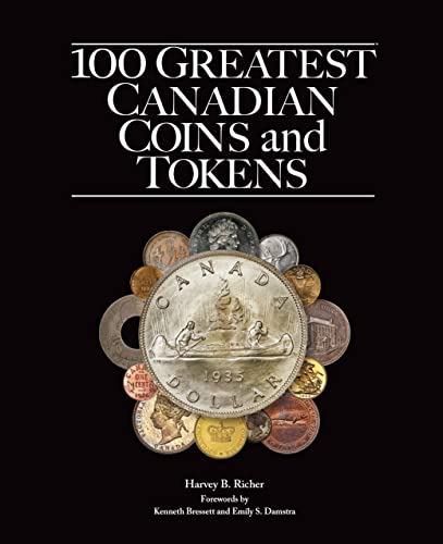 100 Greatest Canadian Coins and Tokens - Hardcover