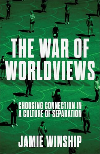 The War of Worldviews: Choosing Connection in a Culture of Separation - Paperback