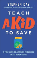 Teach a Kid to Save: A Fun, Hands-On Approach to Building Smart Money Habits - Paperback