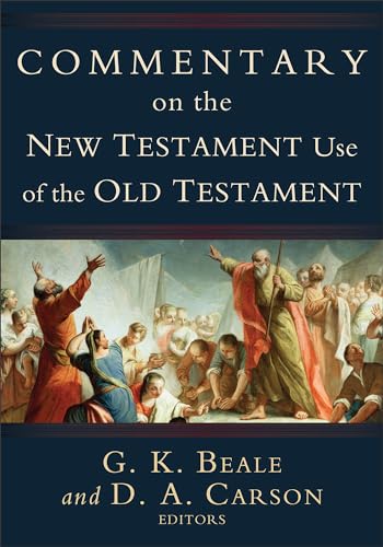 Commentary on the New Testament Use of the Old Testament - Hardcover