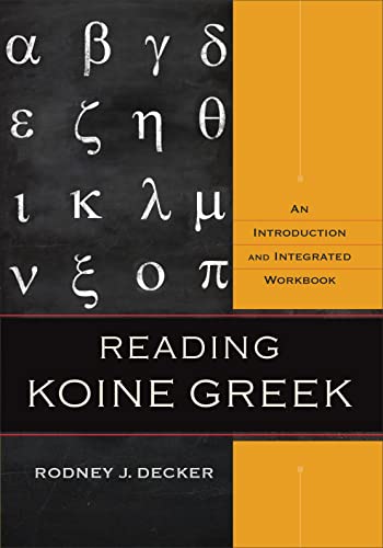 Reading Koine Greek: An Introduction and Integrated Workbook - Hardcover