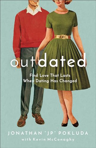 Outdated: Find Love That Lasts When Dating Has Changed - Paperback