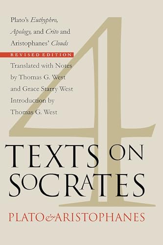 Four Texts on Socrates: Plato's Euthyphro, Apology, and Crito and Aristophanes' Clouds - Paperback
