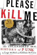 Please Kill Me: The Uncensored Oral History of Punk - Paperback