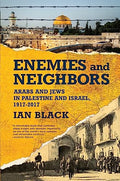 Enemies and Neighbors: Arabs and Jews in Palestine and Israel, 1917-2017 - Paperback