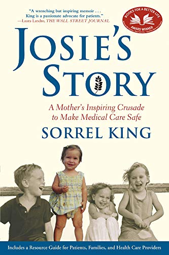 Josie's Story: A Mother's Inspiring Crusade to Make Medical Care Safe - Paperback