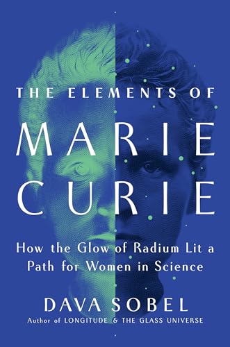 The Elements of Marie Curie: How the Glow of Radium Lit a Path for Women in Science - Hardcover