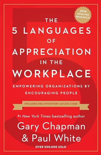 The 5 Languages of Appreciation in the Workplace: Empowering Organizations by Encouraging People - Paperback