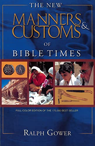 The Manners & Customs of Bible Times - Hardcover
