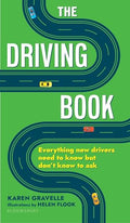 The Driving Book: Everything New Drivers Need to Know But Don't Know to Ask - Paperback