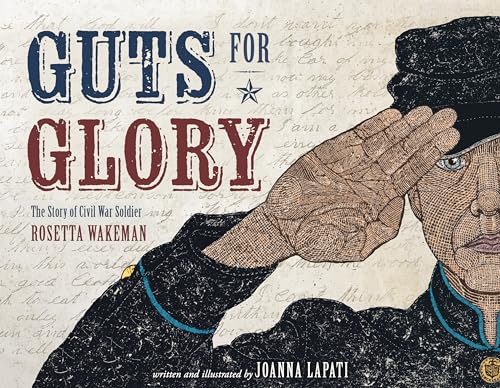 Guts for Glory: The Story of Civil War Soldier Rosetta Wakeman - Hardcover