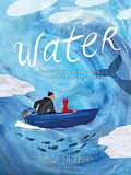 Water: Discovering the Precious Resource All Around Us - Hardcover
