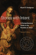 Stories with Intent: A Comprehensive Guide to the Parables of Jesus - Hardcover