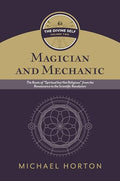 Magician and Mechanic (the Divine Self, Vol. 2): The Roots of "Spiritual But Not Religious" from the Renaissance to the Scientific Revolution - Hardcover