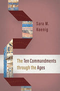 The Ten Commandments Through the Ages - Hardcover