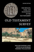 Old Testament Survey: The Message, Form, and Background of the Old Testament - Paperback