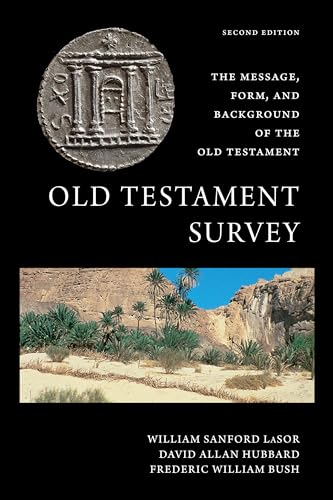 Old Testament Survey: The Message, Form, and Background of the Old Testament - Paperback