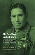 No One Ever Asked Me: The World War II Memoirs of an Omaha Indian Soldier - Paperback