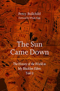 The Sun Came Down: The History of the World as My Blackfeet Elders Told It - Paperback