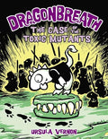 Dragonbreath #9: The Case of the Toxic Mutants - Hardcover