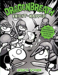Dragonbreath #10: Knight-Napped! - Hardcover