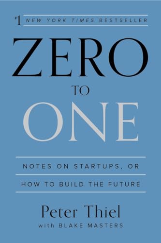 Zero to One: Notes on Startups, or How to Build the Future - Hardcover