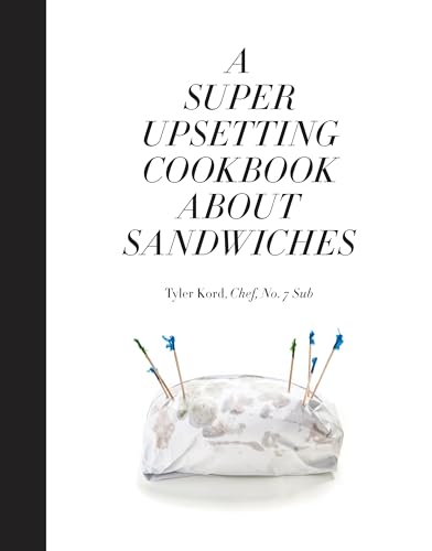 A Super Upsetting Cookbook about Sandwiches - Hardcover