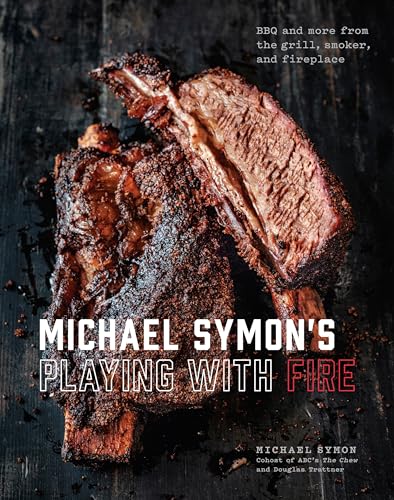 Michael Symon's Playing with Fire: BBQ and More from the Grill, Smoker, and Fireplace: A Cookbook - Hardcover