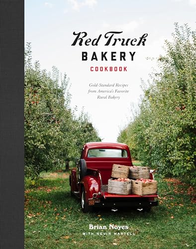 Red Truck Bakery Cookbook: Gold-Standard Recipes from America's Favorite Rural Bakery - Hardcover