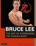 Bruce Lee the Art of Expressing the Human Body - Paperback