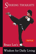 Striking Thoughts: Bruce Lee's Wisdom for Daily Living - Paperback