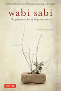 Wabi Sabi: The Japanese Art of Impermanence - Paperback