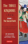 The Three Kingdoms, Volume 1: The Sacred Oath: The Epic Chinese Tale of Loyalty and War in a Dynamic New Translation (with Footnotes) - Paperback