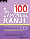 The First 100 Japanese Kanji: (Jlpt Level N5) the Quick and Easy Way to Learn the Basic Japanese Kanji - Paperback