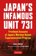 Japan's Infamous Unit 731: First-Hand Accounts of Japan's Wartime Human Experimentation Program - Paperback