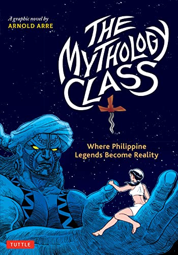 The Mythology Class: Where Philippine Legends Become Reality (a Graphic Novel) - Paperback