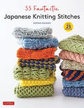 55 Fantastic Japanese Knitting Stitches: (Includes 25 Projects) - Hardcover