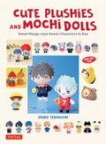 Cute Plushies and Mochi Dolls: Sweet Manga-Style Kawaii Characters to Sew - Hardcover