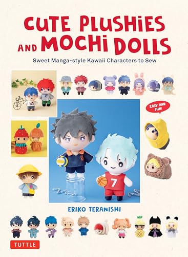 Cute Plushies and Mochi Dolls: Sweet Manga-Style Kawaii Characters to Sew - Hardcover