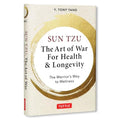 Sun Tzu: The Art of War for Health & Longevity: The Warrior's Way to Wellness - Hardcover