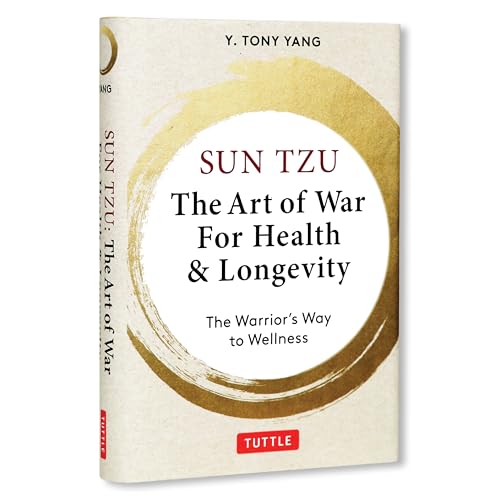 Sun Tzu: The Art of War for Health & Longevity: The Warrior's Way to Wellness - Hardcover