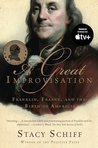 A Great Improvisation: Franklin, France, and the Birth of America - Paperback