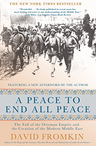 A Peace to End All Peace, 20th Anniversary Edition: The Fall of the Ottoman Empire and the Creation of the Modern Middle East - Paperback