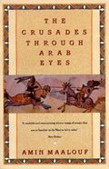 The Crusades Through Arab Eyes - Paperback