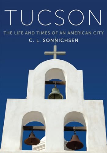 Tucson: The Life and Times of an American City - Paperback