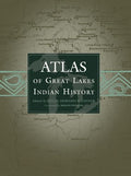 Atlas of Great Lakes Indian History: Volume 174 - Paperback
