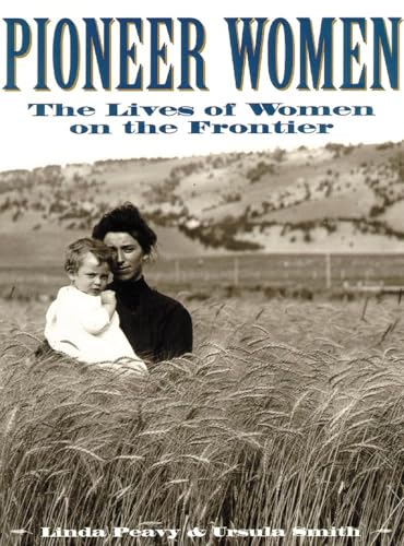 Pioneer Women: The Lives of Women on the Frontier - Paperback