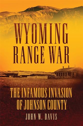 Wyoming Range War: The Infamous Invasion of Johnson County - Paperback