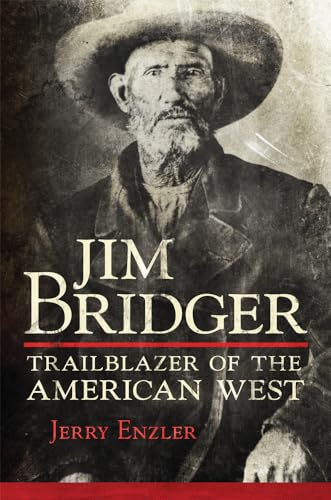 Jim Bridger: Trailblazer of the American West - Paperback