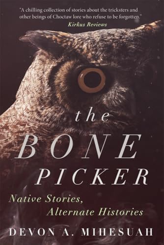 The Bone Picker: Native Stories, Alternate Histories - Paperback